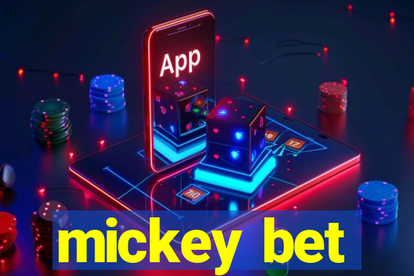 mickey bet